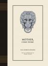 Mother, Come Home [New Hardcover Edition]
