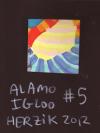 Alamo Igloo #5 2012