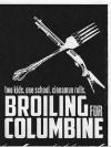 Broiling for Columbine