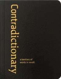 Contradictionary A Bestiary of Words in Revolt