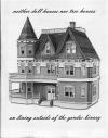Neither Doll Houses Nor Tree Houses