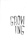 Growing