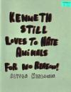 Kenneth Still Loves to Hate Animals for No Reason