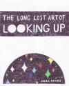 Long Lost Art of Looking Up