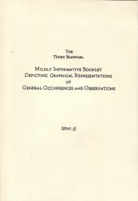 Third Biannual Mildly Informative Booklet Depicting Graphical Representations of General Occurrences and Observations