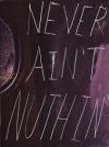 Never Aint Nuthin
