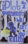 Plot #2 Your Curiosity Will Get You Killed
