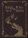 Roll Big or Go Home