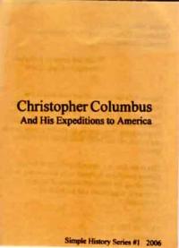 Christopher Columbus and His Expeditions to America: Simple History Series #1 2006