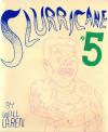 Slurricane #5