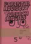 Turbochainsaw Magazine #5 Parental Advisory