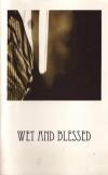 Wet and Blessed