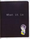 What It Is Comic