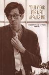 Your Vigor For Life Appalls Me Robert Crumb Letters 1958 1977