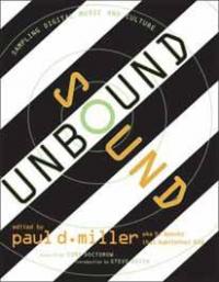 Sound Unbound: Sampling Digital Music and Culture