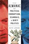 Almanac of Political Corruption Scandals and Dirty Politics