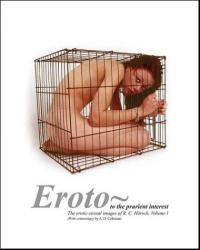 Eroto To the Prurient Interest The Erotic-Sexual Images of RC Horsch vol I