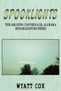 Spooklights: Amazing Cloverdale Alabama Spooklight Mystery