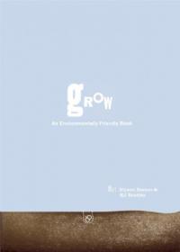 Grow: An Environmentally Friendly Book