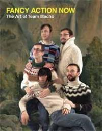 Fancy Action Now: Art of Team Macho