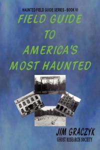 Field Guide To Americas Most Haunted