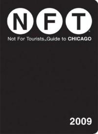 Not For Tourists Guide to Chicago 2009