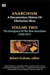 Anarchism A Documentary of Libertarian Ideas: vol 2 The Emergence of the New Anarchism (1939-1977)
