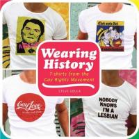 Wearing History: T-Shirts from the Gay Rights Movement