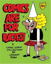 Comics Are For Idiots Blecky Yuckerella