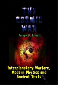 Cosmic War: Interplanetary Warfare Modern Physics and Acient Texts