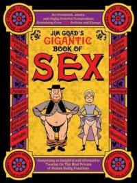 Jim Goads Gigantic Book of Sex
