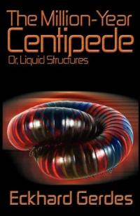 Million Year Centipede or Liquid Structures