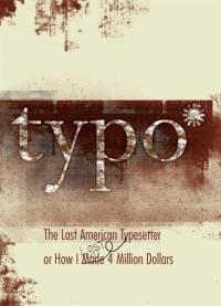 Typo: The Last American Typesetter, or How I Lost $4 Million