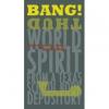 Bang! Thud: World Spirit from a Texas School Book Depository