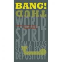 Bang! Thud: World Spirit from a Texas School Book Depository