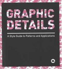 Graphic Details: A Style Guide to Patterns and Applications