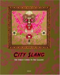 City Slang: Street Comes to the Gallery