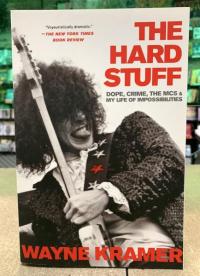 Hard Stuff: Dope,the  Crime MC5, and My Life of Impossibilities