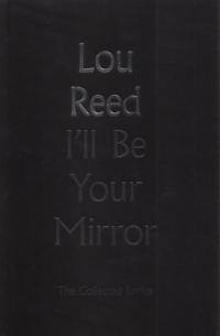 I'll Be Your Mirror: The Collected Lyrics