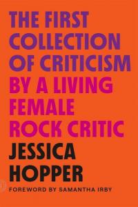 First Collection of Criticism by a Living Female Rock Critic: Revised and Expanded Edition