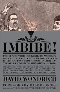 Imbibe! Imbibe From Absinthe Cocktail To Whiskey Smash a Salute In Stories And Drinks