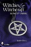 Witches and Witchcraft in the 21st Century
