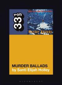 33 1/3 Presents Nick Cave and the Bad Seeds' Murder Ballads