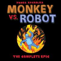 Monkey vs Robot: The Complete Epic
