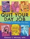 Quit Your Day Job: Build the DIY Project, Life, and Business of Your Dreams