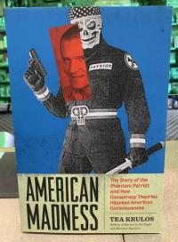 American Madness: The Story of the Phantom Patriot and How Conspiracy