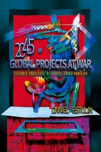 Global Projects at War: Tectonic Processes of Global Transformation