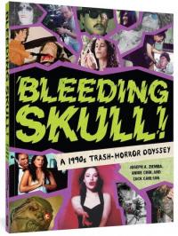 Bleeding Skull!: A 1990s Trash-Horror Odyssey
