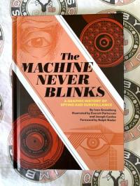 Machine Never Blinks: A Graphic History of Spying and Surveillance