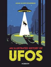 Illustrated History of UFOs: An Illustrated History